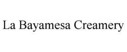 Mark drawing for LA BAYAMESA CREAMERY