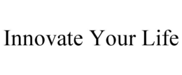 Mark drawing for INNOVATE YOUR LIFE