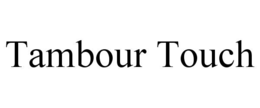 Mark drawing for TAMBOUR TOUCH
