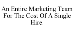 Mark drawing for AN ENTIRE MARKETING TEAM FOR THE COST OF A SINGLE HIRE.