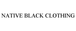 Mark drawing for NATIVE BLACK CLOTHING