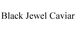 Mark drawing for BLACK JEWEL CAVIAR