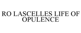 Mark drawing for RO LASCELLES LIFE OF OPULENCE