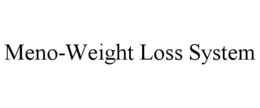 Mark drawing for MENO-WEIGHT LOSS SYSTEM