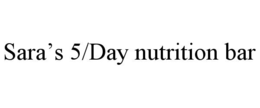 Mark drawing for SARA’S 5/DAY NUTRITION BAR