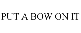 Mark drawing for PUT A BOW ON IT