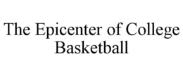 Mark drawing for THE EPICENTER OF COLLEGE BASKETBALL