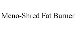 Mark drawing for MENO-SHRED FAT BURNER