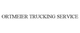 Mark drawing for ORTMEIER TRUCKING SERVICE
