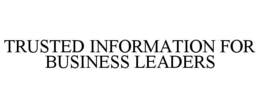 Mark drawing for TRUSTED INFORMATION FOR BUSINESS LEADERS