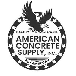 Mark drawing for LOCALLY OWNED AMERICAN CONCRETE SUPPLY, INC. BUY AMERICAN