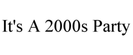 Mark drawing for IT'S A 2000S PARTY