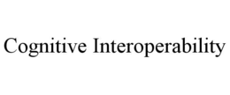 Mark drawing for COGNITIVE INTEROPERABILITY