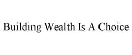 Mark drawing for BUILDING WEALTH IS A CHOICE