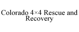 Mark drawing for COLORADO 4×4 RESCUE AND RECOVERY