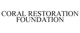 Mark drawing for CORAL RESTORATION FOUNDATION