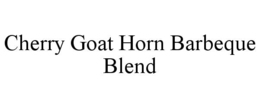 Mark drawing for CHERRY GOAT HORN BARBEQUE BLEND