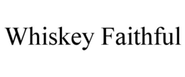 Mark drawing for WHISKEY FAITHFUL