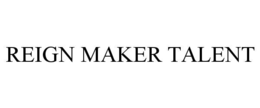 Mark drawing for REIGN MAKER TALENT