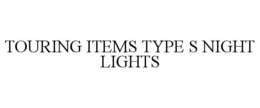 Mark drawing for TOURING ITEMS TYPE S NIGHT LIGHTS