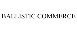 Mark drawing for BALLISTIC COMMERCE