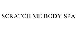 Mark drawing for SCRATCH ME BODY SPA