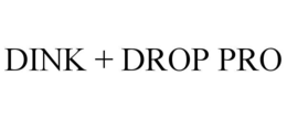 Mark drawing for DINK + DROP PRO