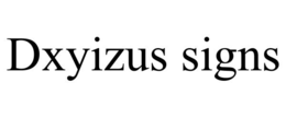 Mark drawing for DXYIZUS SIGNS