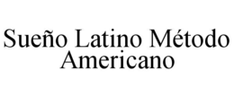 Mark drawing for SUEÑO LATINO MÉTODO AMERICANO