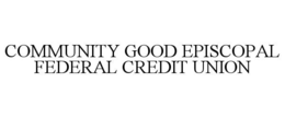 Mark drawing for COMMUNITY GOOD EPISCOPAL FEDERAL CREDIT UNION