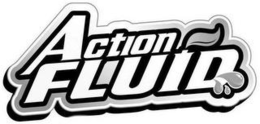 Mark drawing for ACTION FLUID