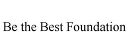 Mark drawing for BE THE BEST FOUNDATION