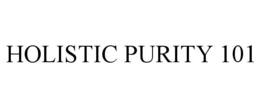 Mark drawing for HOLISTIC PURITY 101