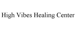 Mark drawing for HIGH VIBES HEALING CENTER
