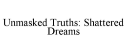 Mark drawing for UNMASKED TRUTHS: SHATTERED DREAMS
