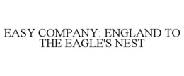 Mark drawing for EASY COMPANY: ENGLAND TO THE EAGLE'S NEST