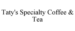 Mark drawing for TATY'S SPECIALTY COFFEE & TEA
