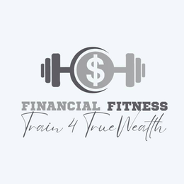 Mark drawing for $ FINANCIAL FITNESS TRAIN 4 TRUE WEALTH