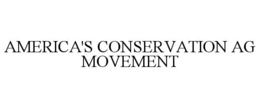 Mark drawing for AMERICA'S CONSERVATION AG MOVEMENT