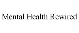 Mark drawing for MENTAL HEALTH REWIRED