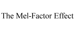 Mark drawing for THE MEL-FACTOR EFFECT