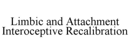 Mark drawing for LIMBIC AND ATTACHMENT INTEROCEPTIVE RECALIBRATION