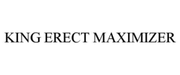 Mark drawing for KING ERECT MAXIMIZER