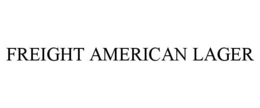 Mark drawing for FREIGHT AMERICAN LAGER