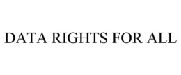 Mark drawing for DATA RIGHTS FOR ALL