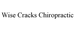 Mark drawing for WISE CRACKS CHIROPRACTIC