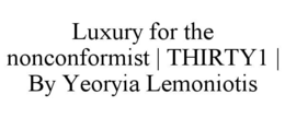 Mark drawing for LUXURY FOR THE NONCONFORMIST | THIRTY1 | BY YEORYIA LEMONIOTIS