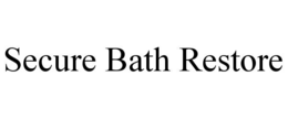 Mark drawing for SECURE BATH RESTORE