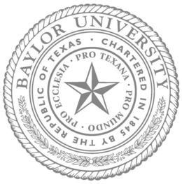 Mark drawing for BAYLOR UNIVERSITY • CHARTERED IN 1845 BY THE REPUBLIC OF TEXAS PRO ECCLESIA • PRO TEXANA • PRO MUNDO •