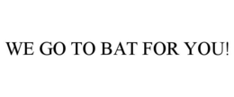 Mark drawing for WE GO TO BAT FOR YOU!
